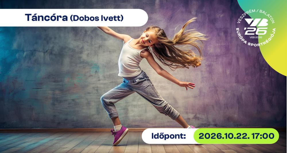Táncóra – Dobos Ivettel