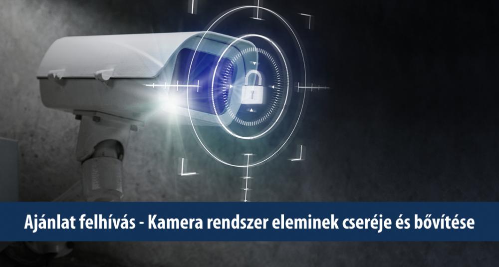 Ajánlati felhívás - Kamera rendszer eleminek cseréje és bővítése